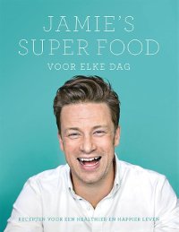 Jamie's super food voor elke dag van Jamie Oliver