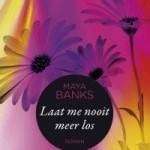 Verwacht: Laat me nooit meer los – Maya Banks
