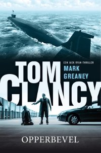 Tom Clancy Opperbevel van Mark Greaney